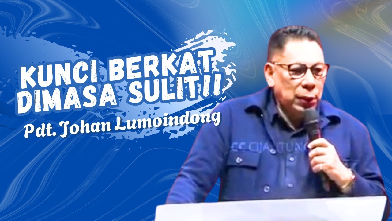 Kunci berkat dimasa sulit!!  - Pdt. Johan Lumoindong