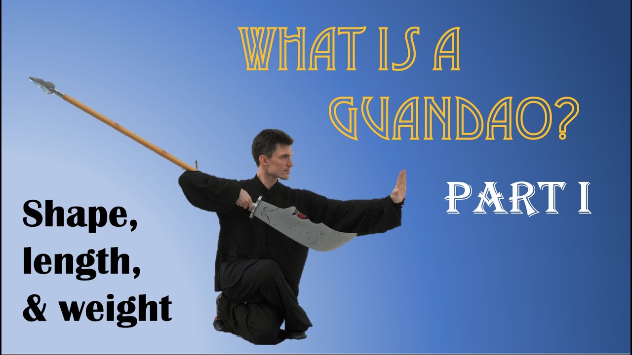 What is a Guandao? Part I: Shape, Length, and Weight