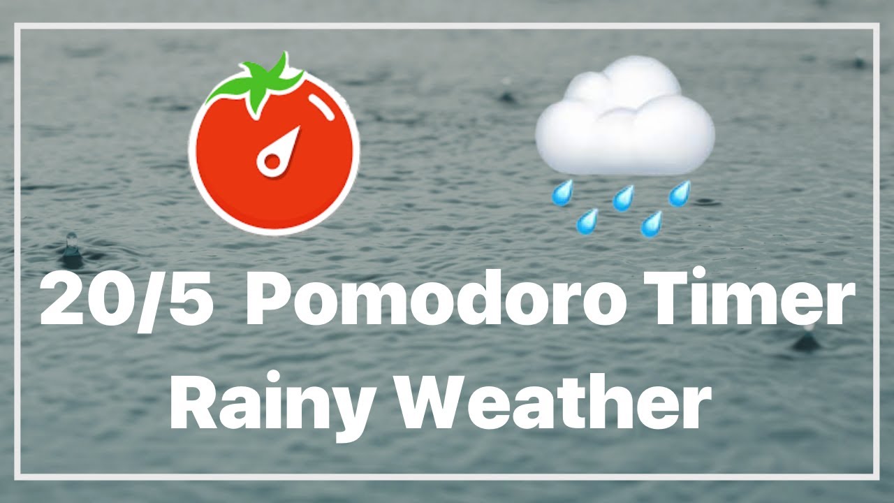 20/5 Pomodoro Timer | Rainy Weather 🌧️ | Ambience Nature Sounds