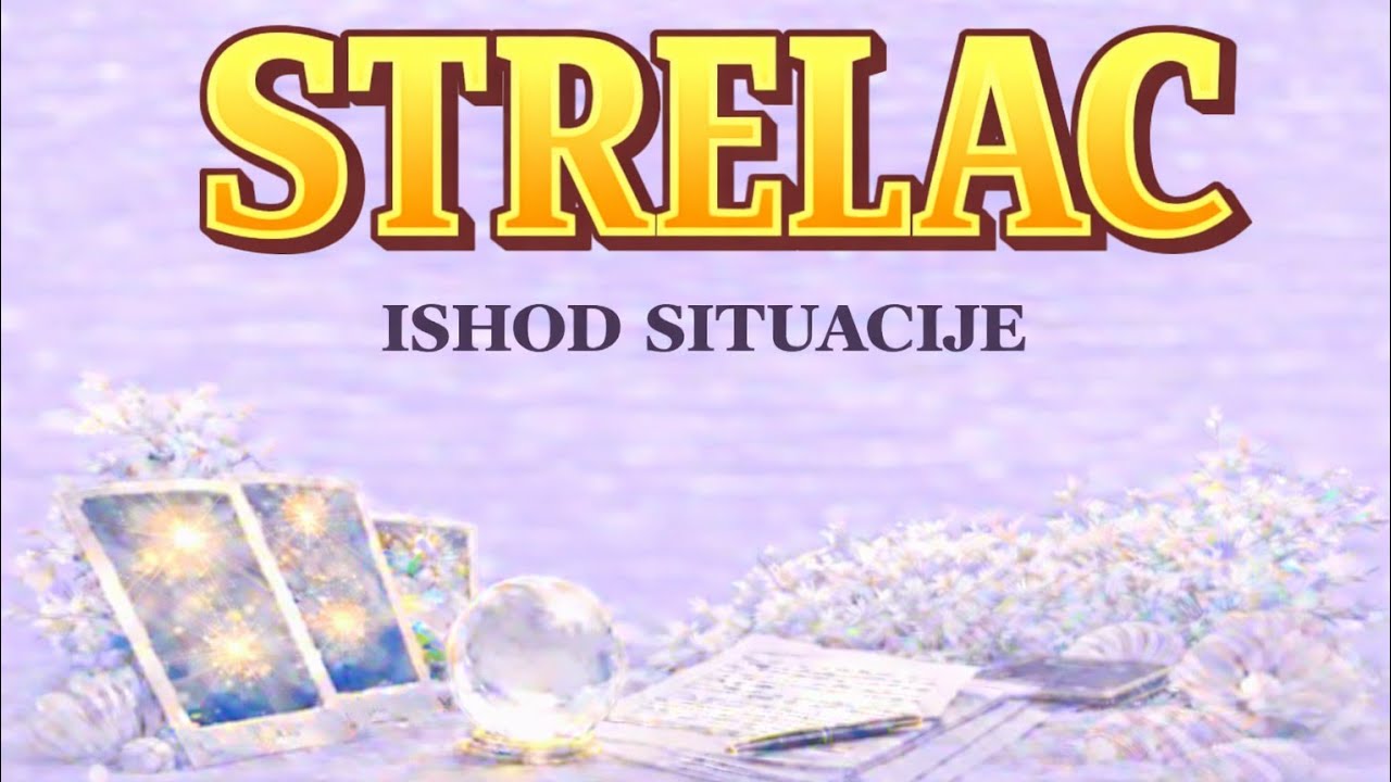 STRELAC ♐️ ISHOD SITUACIJE ♐️ Nova stranica životne radosti i optimizma!! 