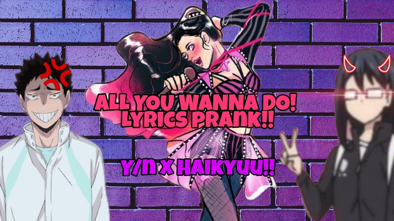 Haikyuu Text || All You Wanna Do Baby!🥵 Lyrics Prank || Y/n x Harem!💕