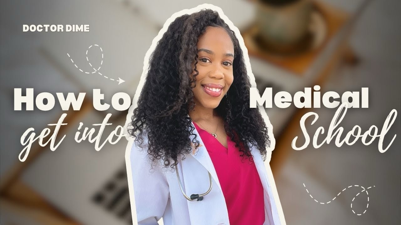 How to GET into MEDICAL SCHOOL + APPLICATION tips