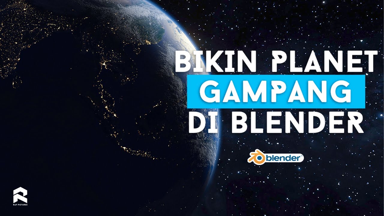 Tutorial Membuat Planet Bumi di Blender 3.0 - RAF Pictures