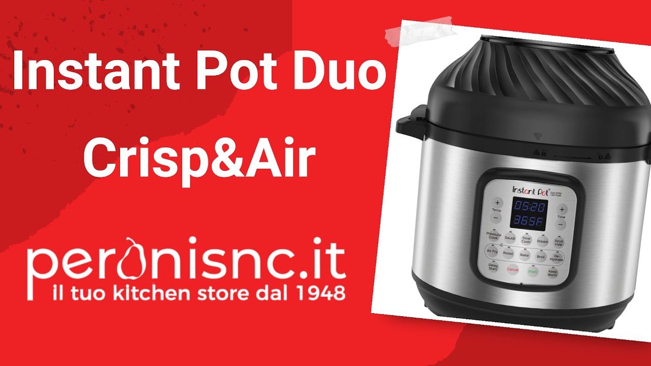 Come si usa l'Instant Pot Duo Crisp&Air?