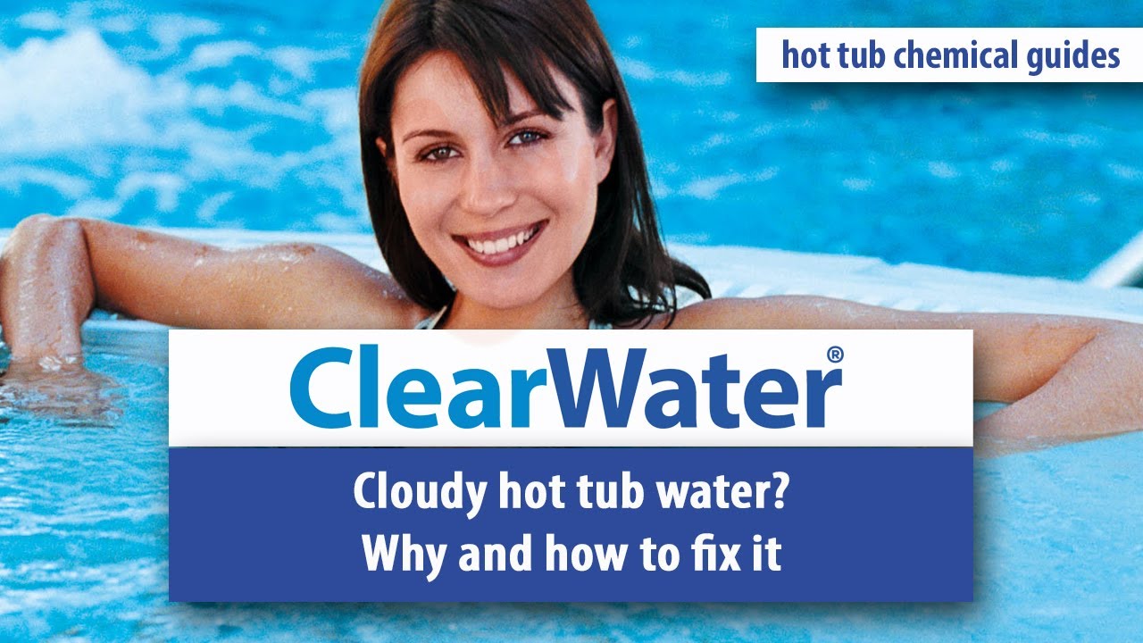 How To Fix Cloudy Hot Tub Water