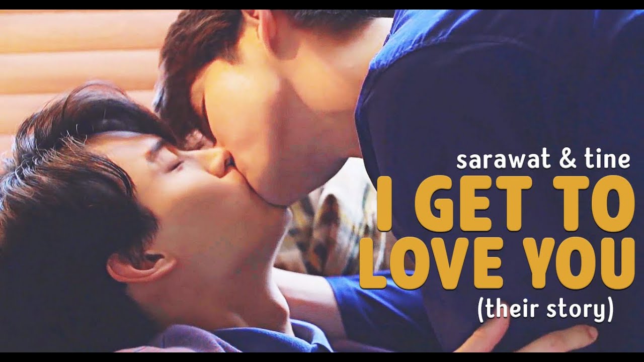 sarawat & tine ► i get to love you | still 2gether