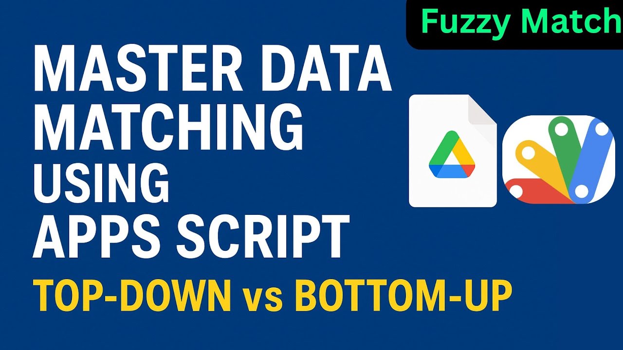Top-Down vs Bottom-Up Matching in Google Sheets  Smart Data Match using Script