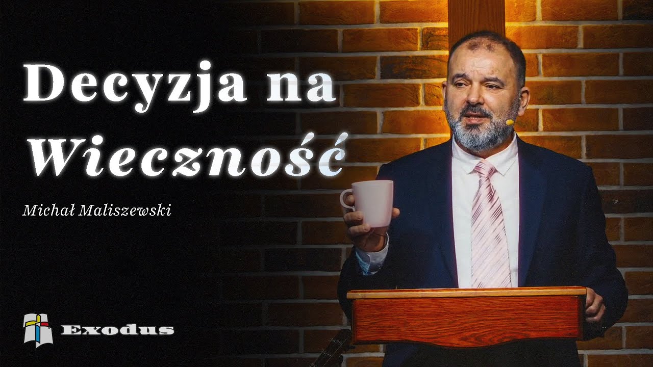 Decyzja na Wieczność - Michał Maliszewski
