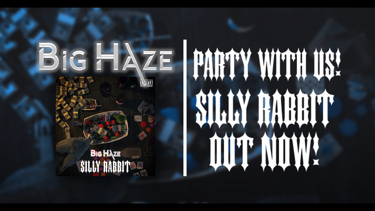 Big Haze - Silly Rabbit (OFFICIAL MUSIC VIDEO)