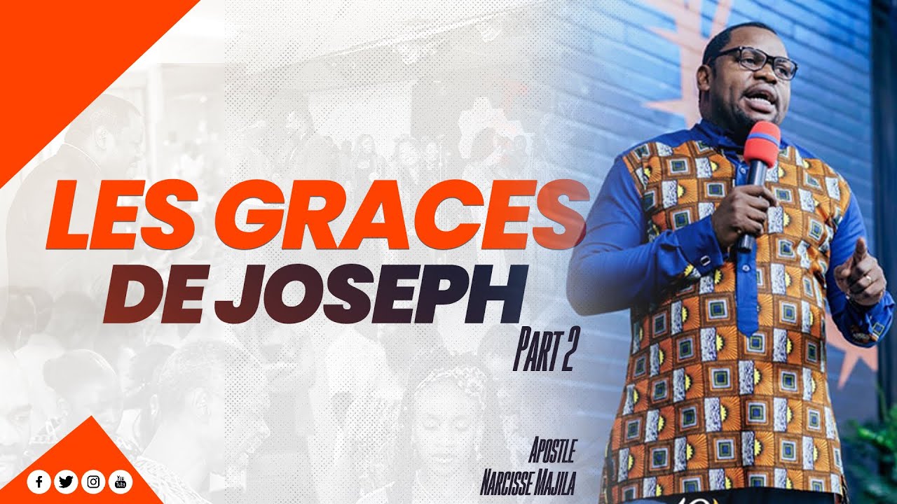 Apôtre Narcisse Majila | LES GRACES DE JOSEPH | PART 2