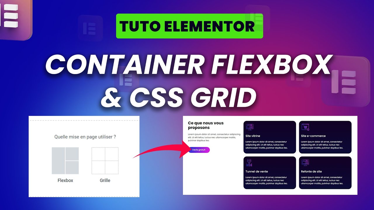 TUTO ELEMENTOR : Comment utiliser le container flexbox et le Css grid avec elementor ?