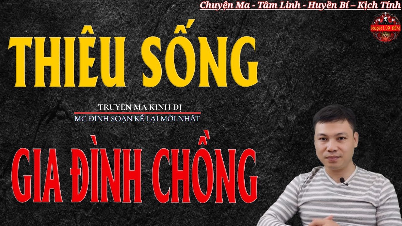Truyện Ma Đình Soạn - THIÊU SỐNG GIA ĐÌNH CHỒNG | Oan Hồn Về Lấy Mạng Con Dâu Ác - Chuyện Ma Kinh Dị