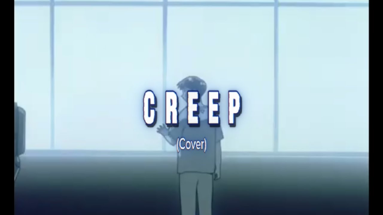 Creep- Radiohead (Cover)