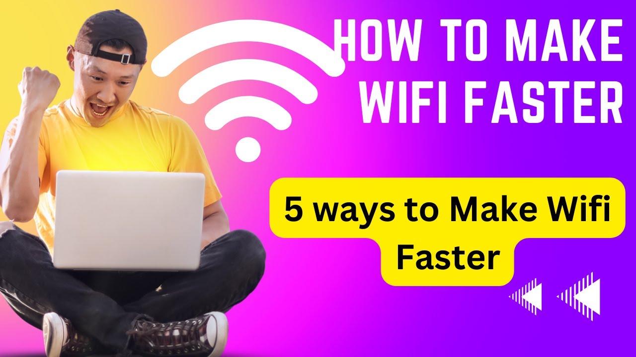 The Ultimate Guide To Making Your WiFi Faster | How to Make WiFi Faster | Speed-up Internet Wifi