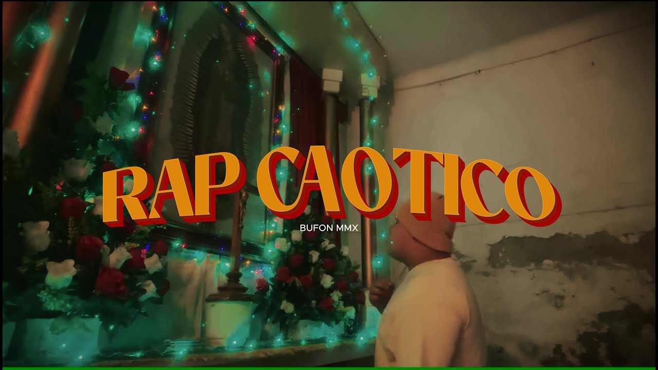 Bufon MMX- Rap Caotico (Video Oficial)