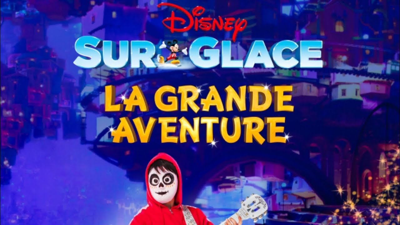 Spectacle complet Disney sur Glace - La Grande Aventure