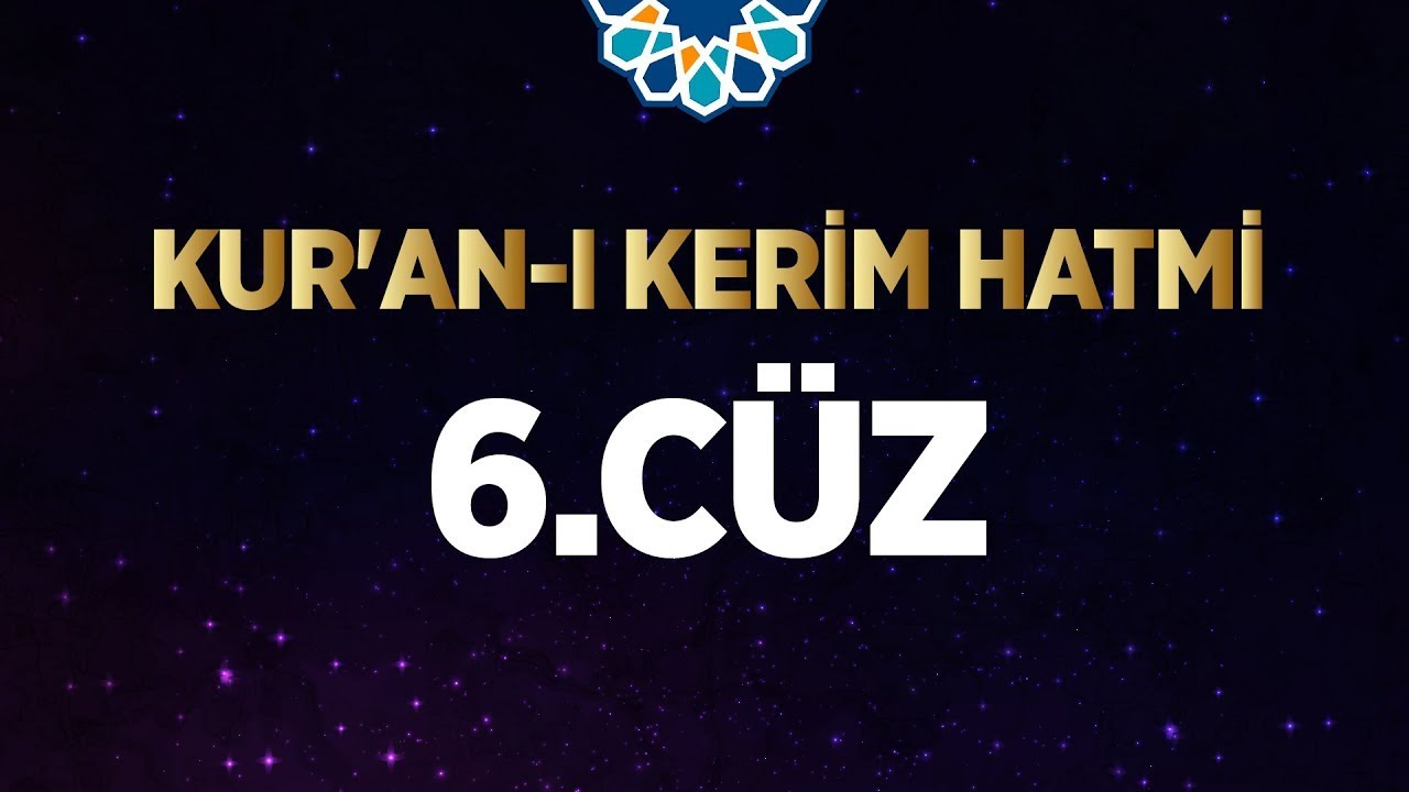 Ramazan Ayı Kuran Hatim Programı - 6. Cüz