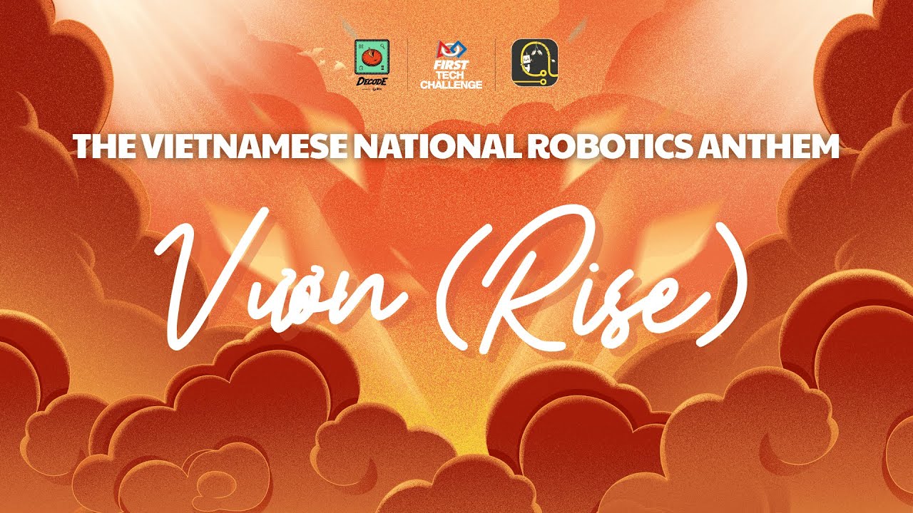 The Vietnamese Robotics Anthem - Vươn (Rise) (Official Music Video)