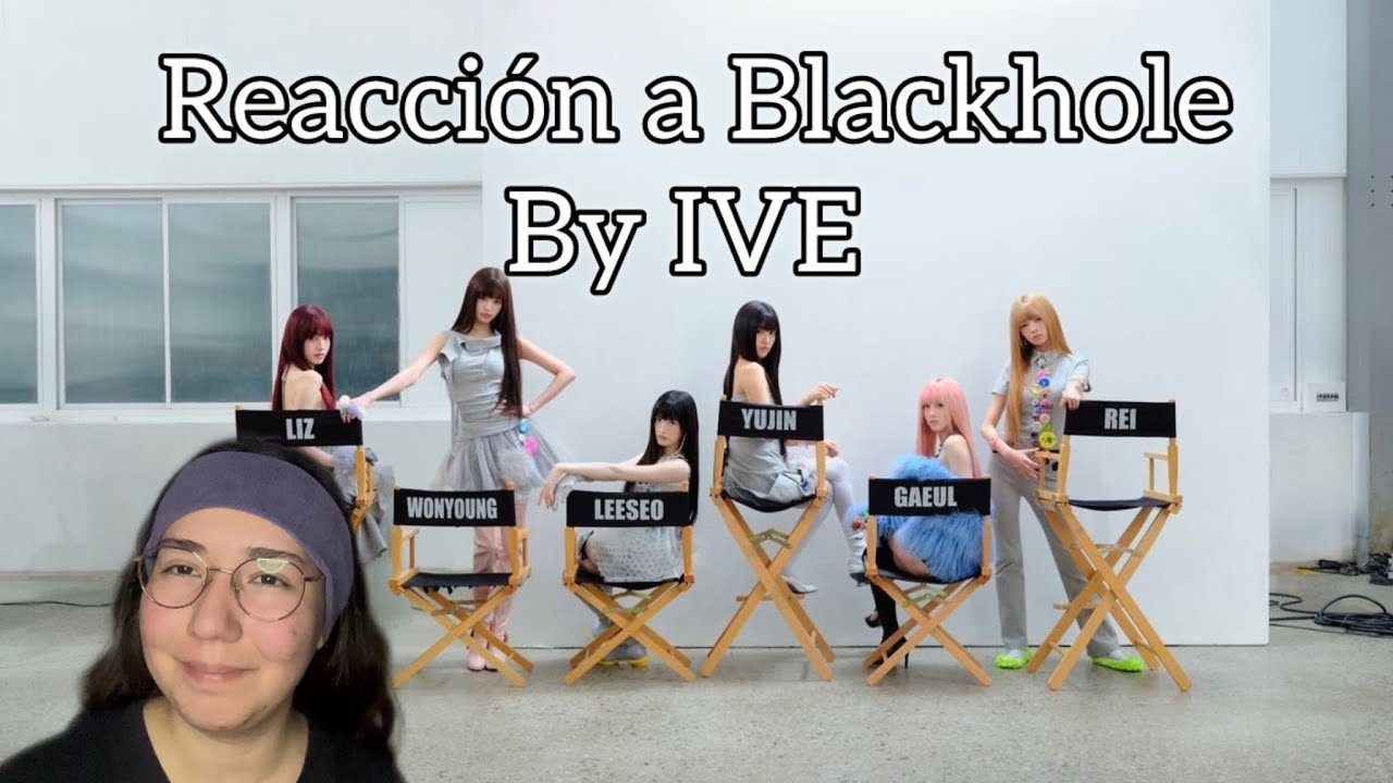 REACCIÓN A IVE - BLACKHOLE MV