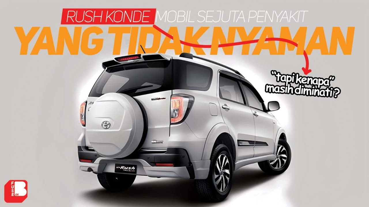 Toyota Rush Konde | Mobil Sejuta Penyakit ? Tapi Kenapa Masih Diminati ??