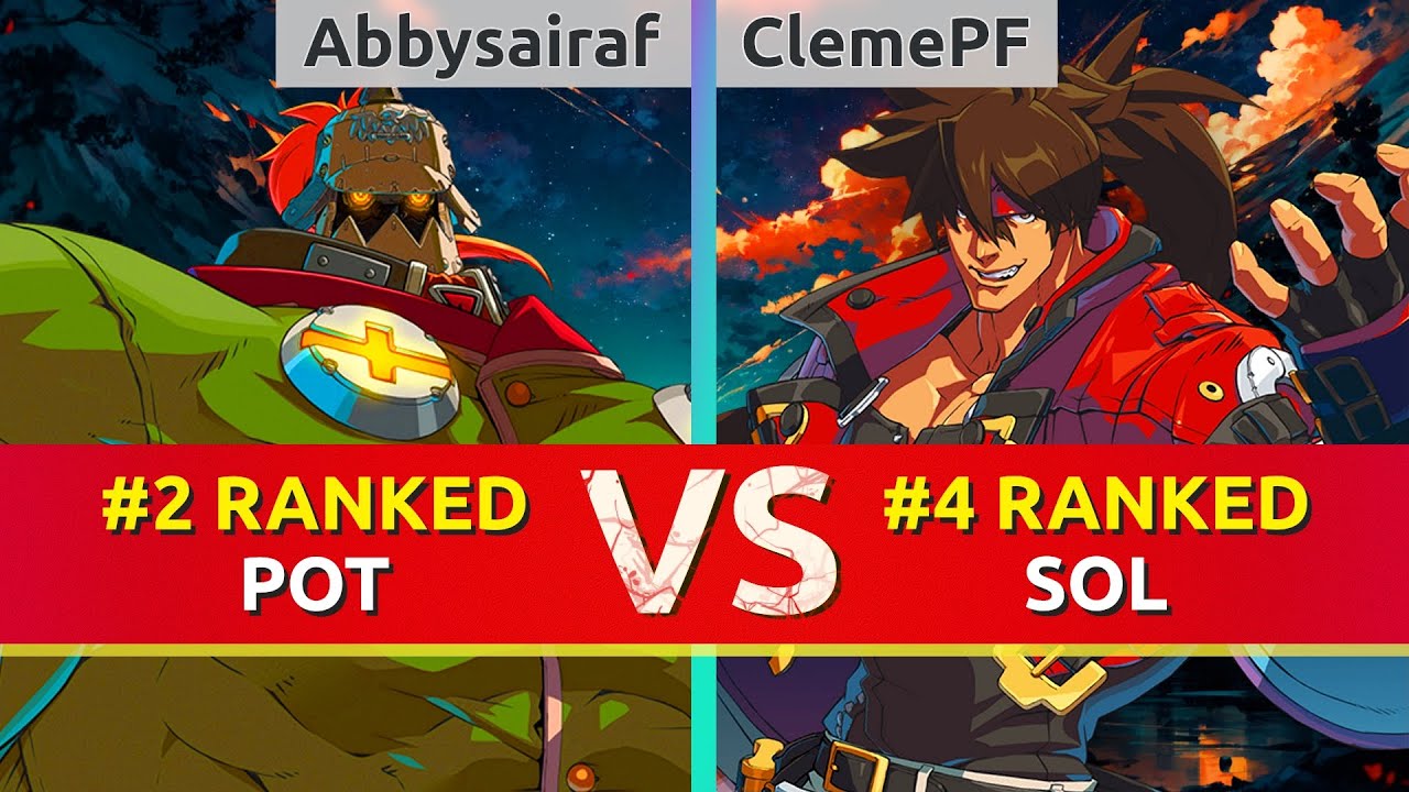 GGST ▰ Abbysairaf (#2 Ranked Potemkin) vs ClemePF (#4 Ranked Sol). High Level Gameplay