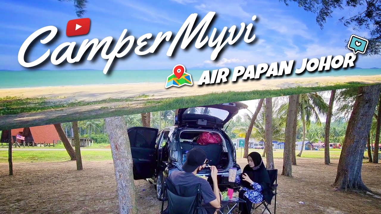 CAMPERCAR - Pantai Air Papan Mersing | Vlog