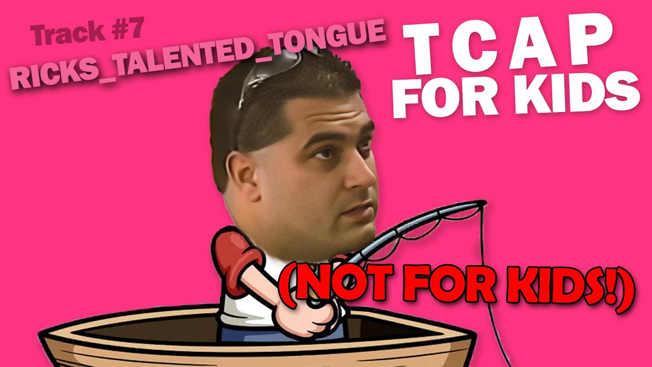 TCAP для детей (НЕ ДЛЯ ДЕТЕЙ!) Трек №7 — Ricks Talented Tongue