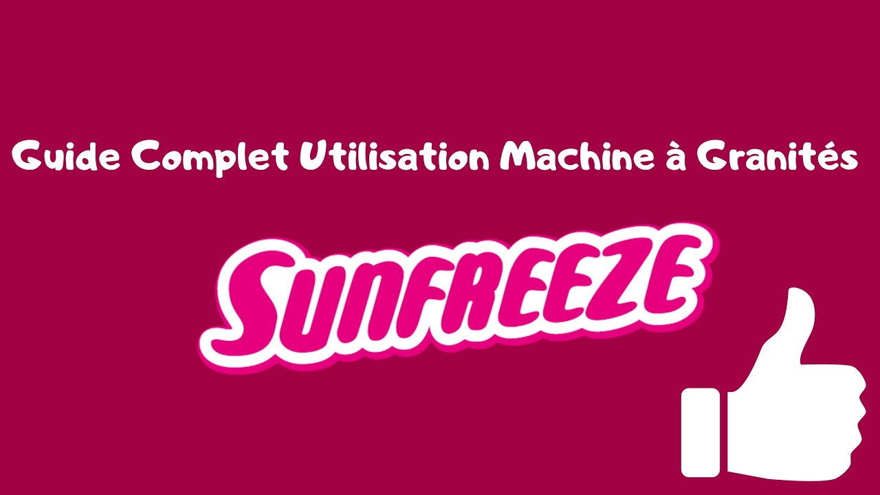 Guide Complet Utilisation Machine à Granités SUNFREEZE