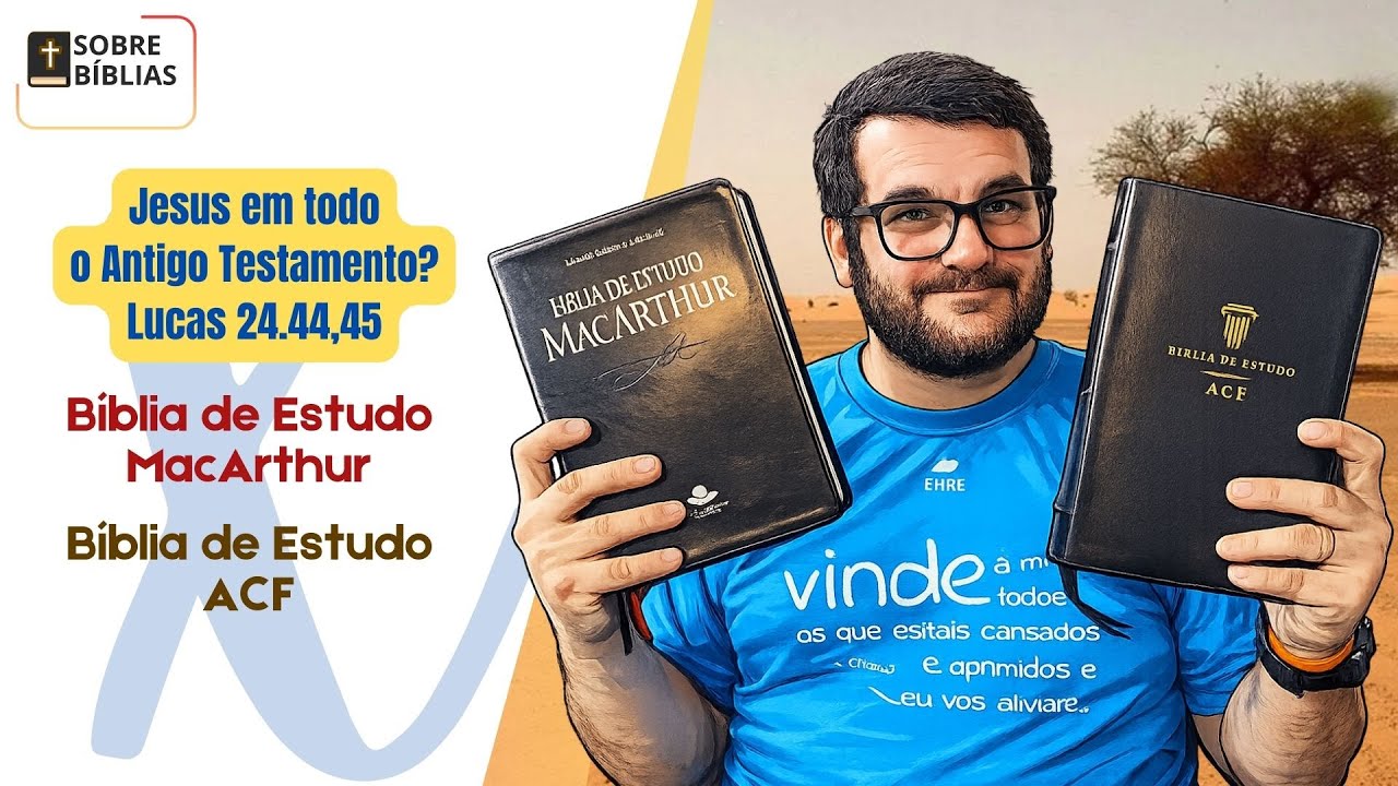 Bíblia de Estudo ACF x Bíblia de Estudo MacArthur | Quem comenta melhor Lucas 24?