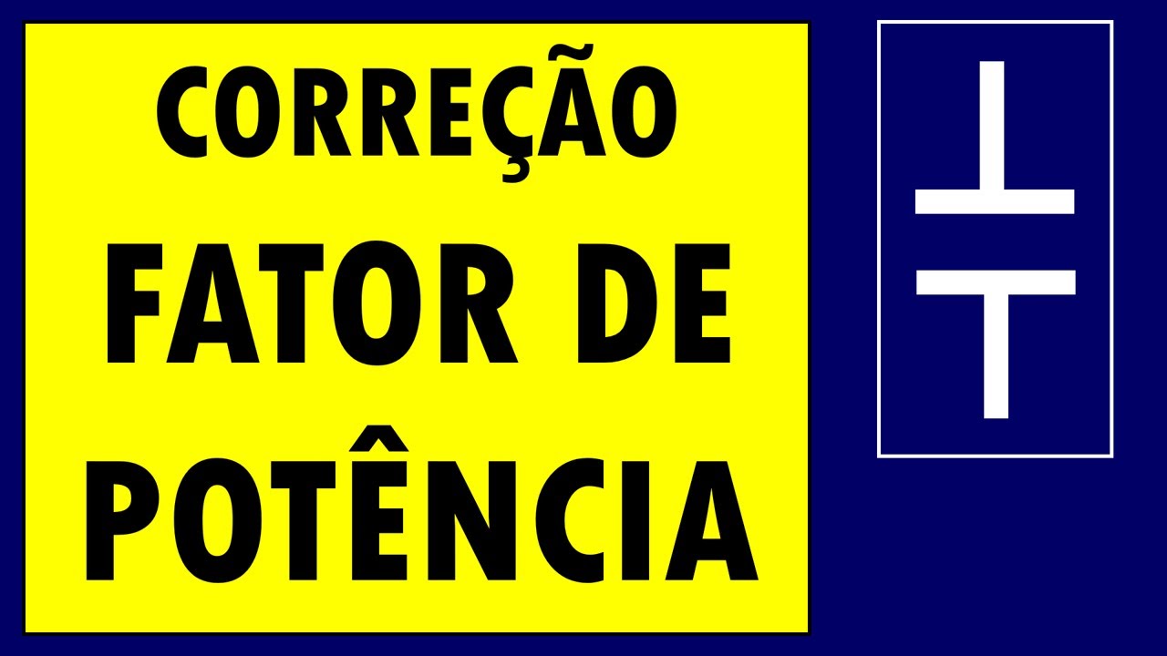 Como é feita a correção do fator de potência de uma instalação elétrica? (passo-a-passo)