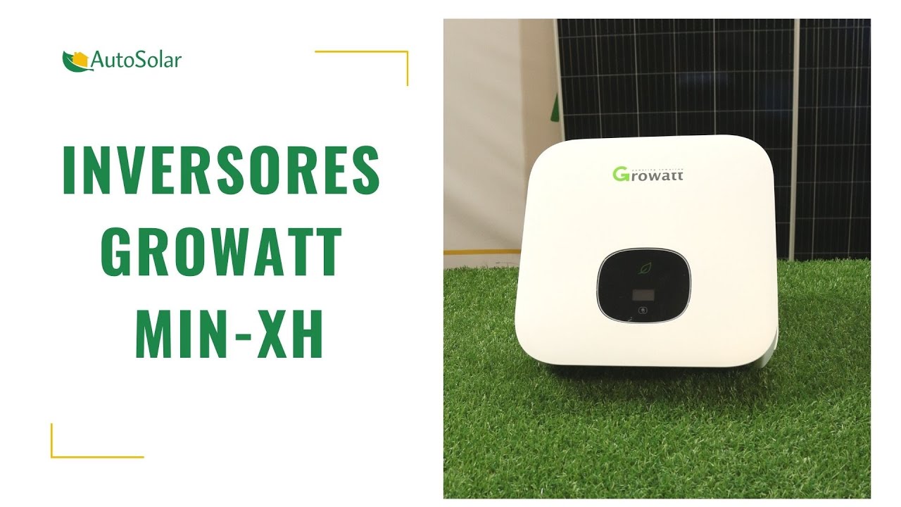 Inversor Growatt MIN-XH | AutoSolar