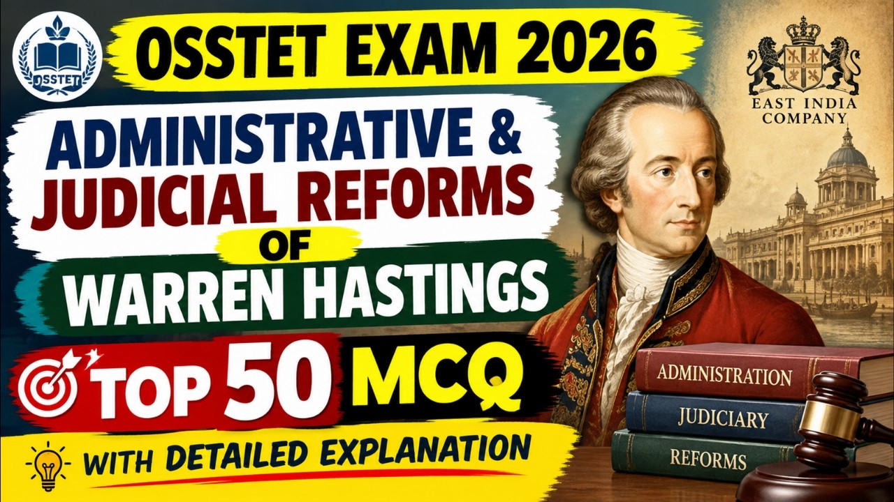 OSSTET Exam 2026 | Warren Hastings Administrative & Judicial Reforms | Top 50 MCQ with Explanation