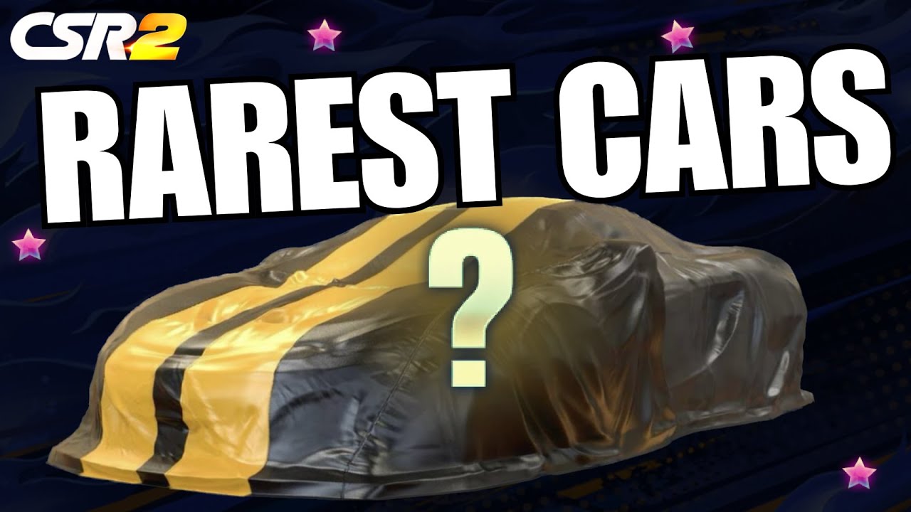 CSR2 | TOP 10 RAREST CARS IN THE GAME