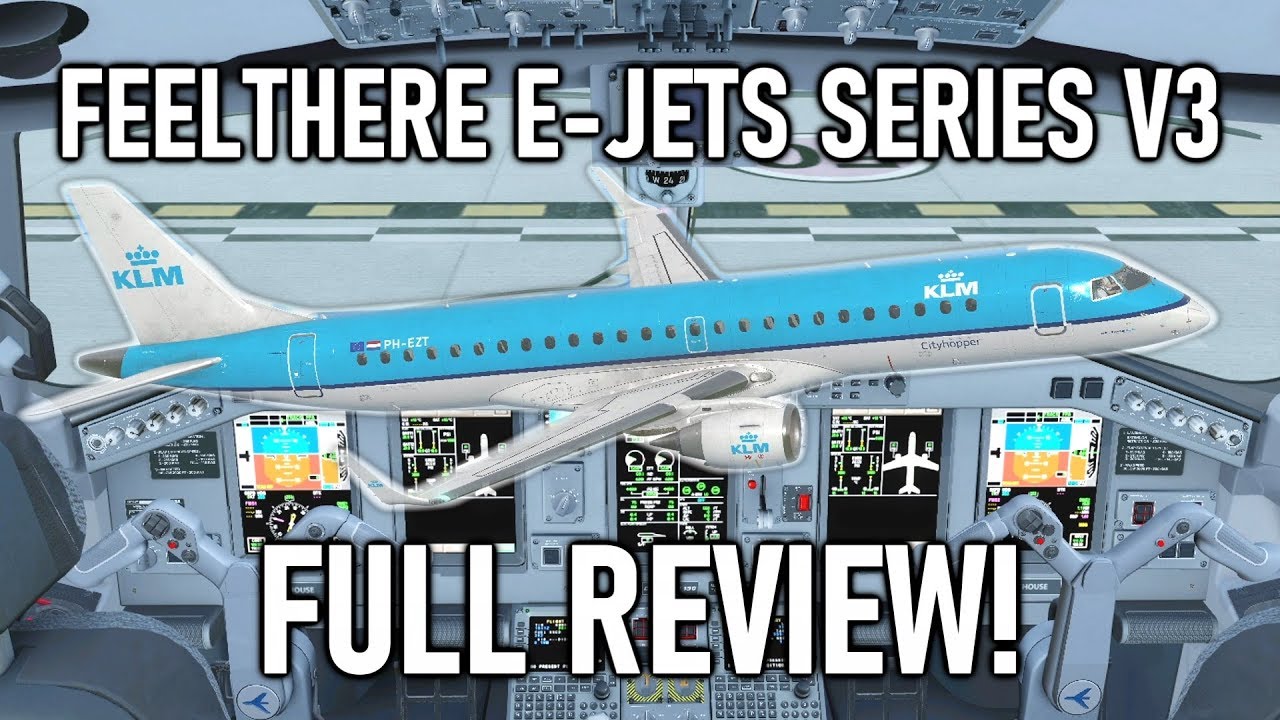 Full Review: Feelthere Embraer E-Jets Series V3 for P3D V4!