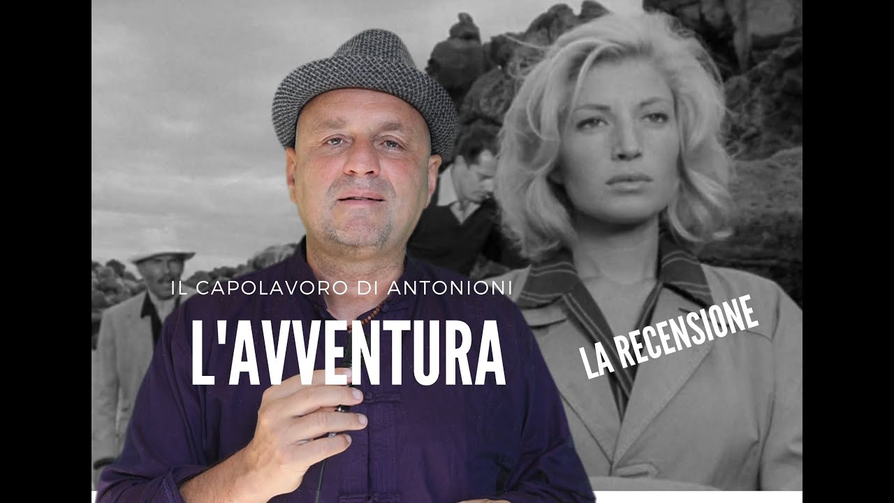 L'AVVENTURA di MICHELANGELO ANTONIONI: VE LA RACCONTO O ALMENO CI PROVO!