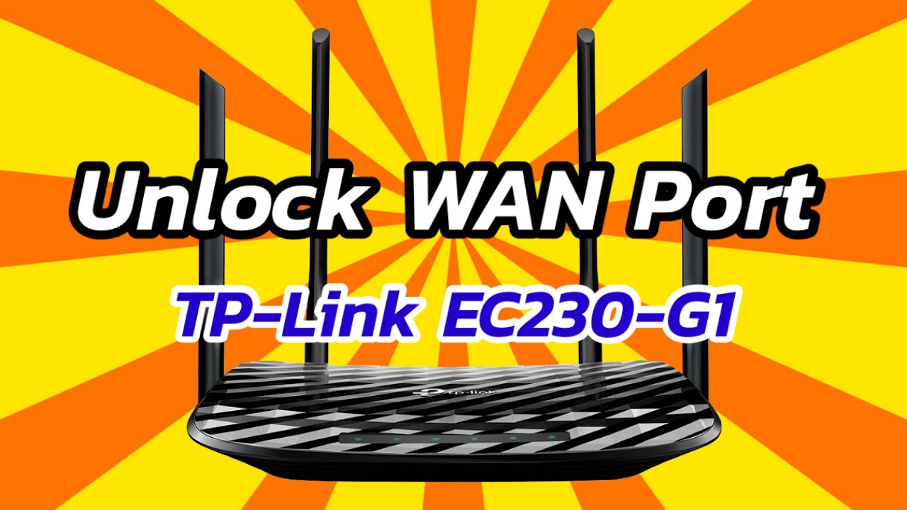 Unlock WAN Port WiFi Router TP-Link EC230-G1