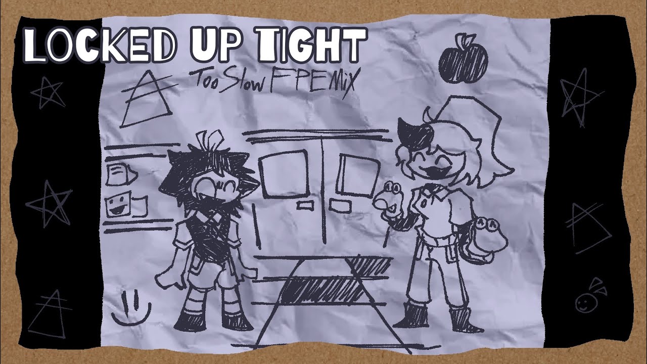 Locked Up Tight ~ Every Door [Too Slow FPE Mix ]