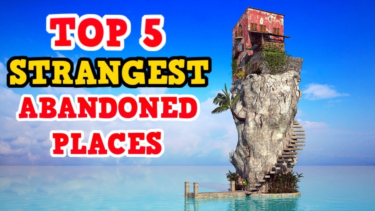 Top 5 Strangest Abandoned Places!