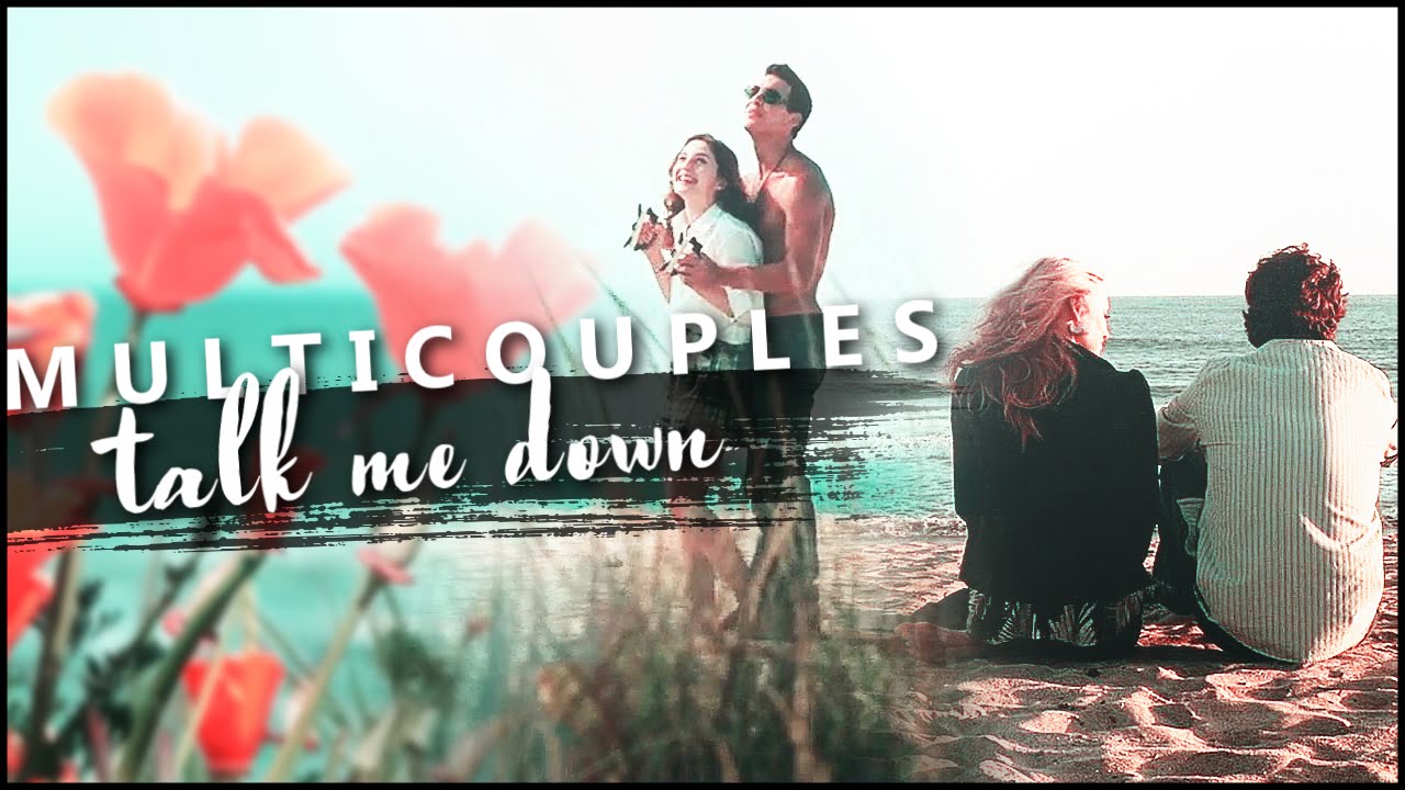 Multicouples | Talk me down