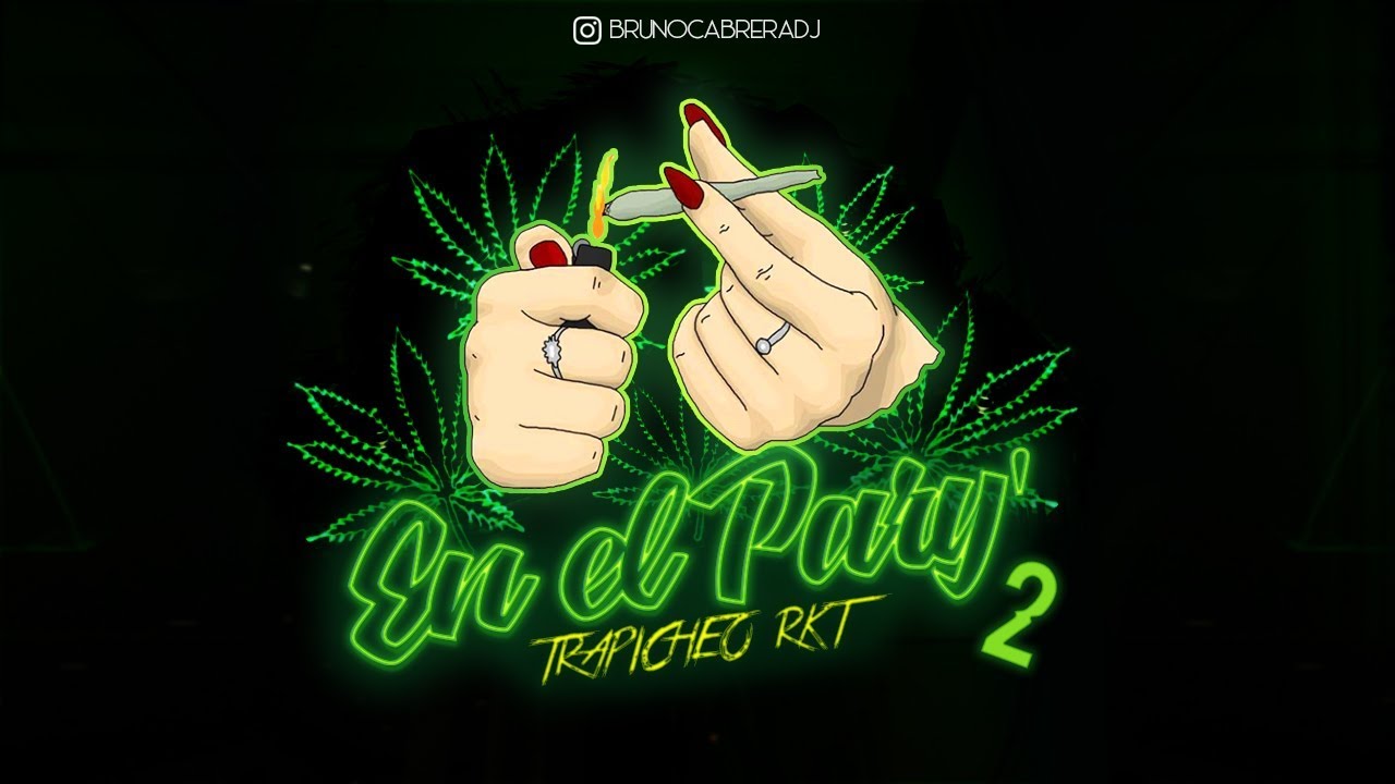 EN EL PARY' 2 - TRAPICHEO RKT - BRUNO CABRERA DJ FT. DJ ALAN GOMEZ