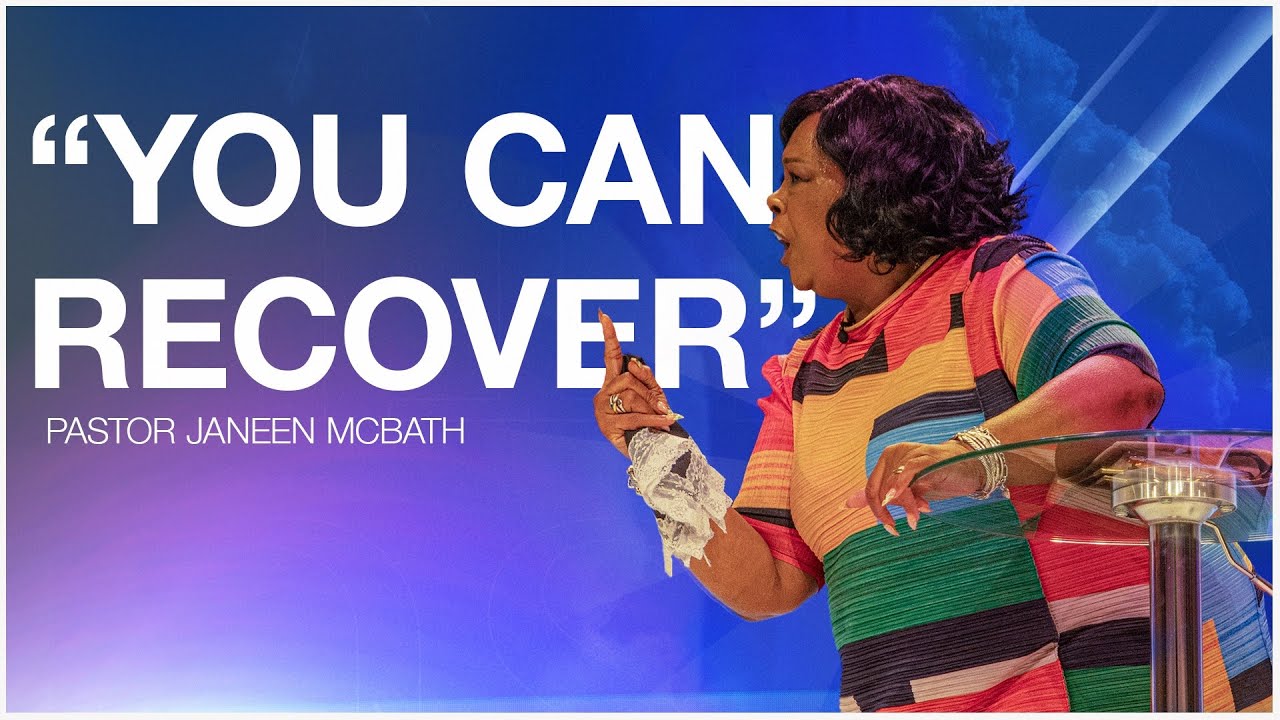 YOU CAN RECOVER | PASTOR JANEEN MCBATH