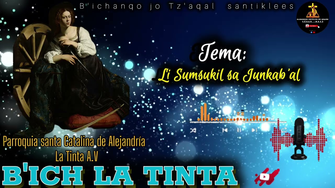 Li Sumsukil sa Junkab'al _ B'ich la tinta Sa Qeqchi Catolica 