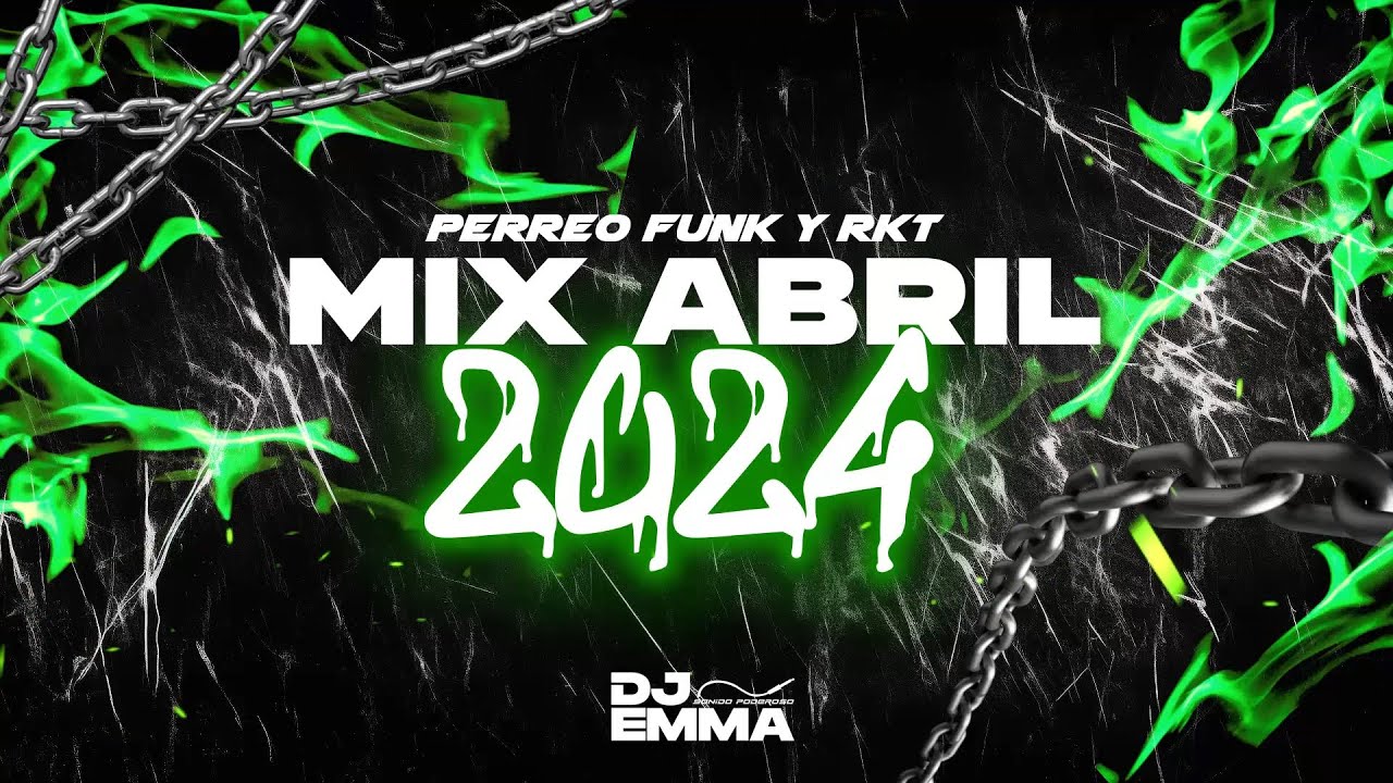 MIX ABRIL 2024 😈 PERREO FUNK & RKT 😈 LO MAS NUEVO | DJ EMMA