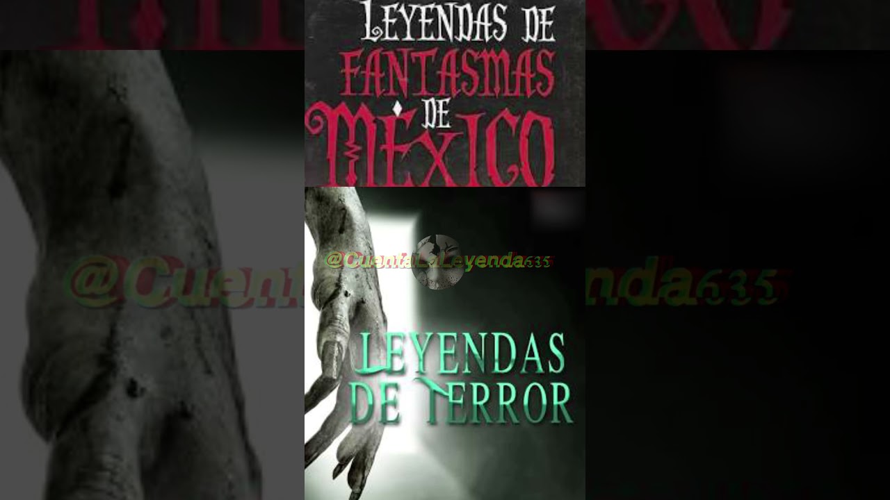 CuentaLaLeyenda 📖 #leyendas  #leyendasdeterror #leyendasurbanas #leyendasmexicanas