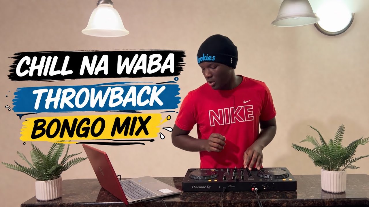 CHILL NA WABA THROWBACK BONGO MIX FT ALIKIBA,JOSE CHAMELEON,ETC. [PERFORMANCE PRACTICE SESSION]