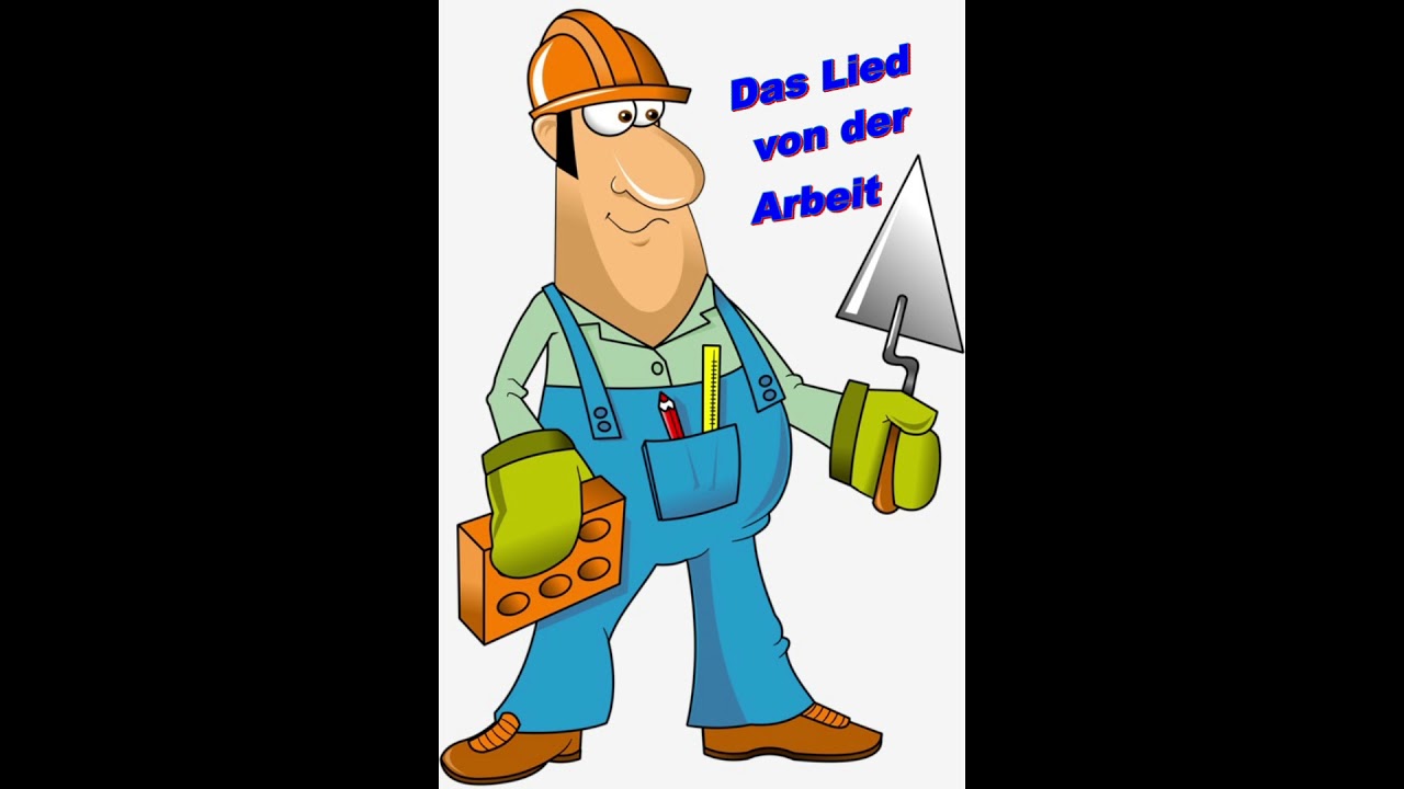 Das Lied von der Arbeit