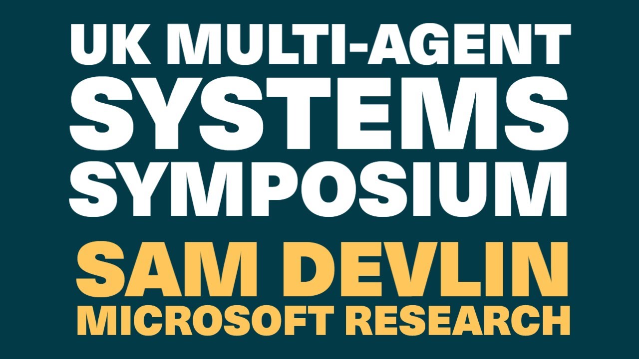 Multi-agent learning & evaluation for open world games - Sam Devlin, Microsoft Research