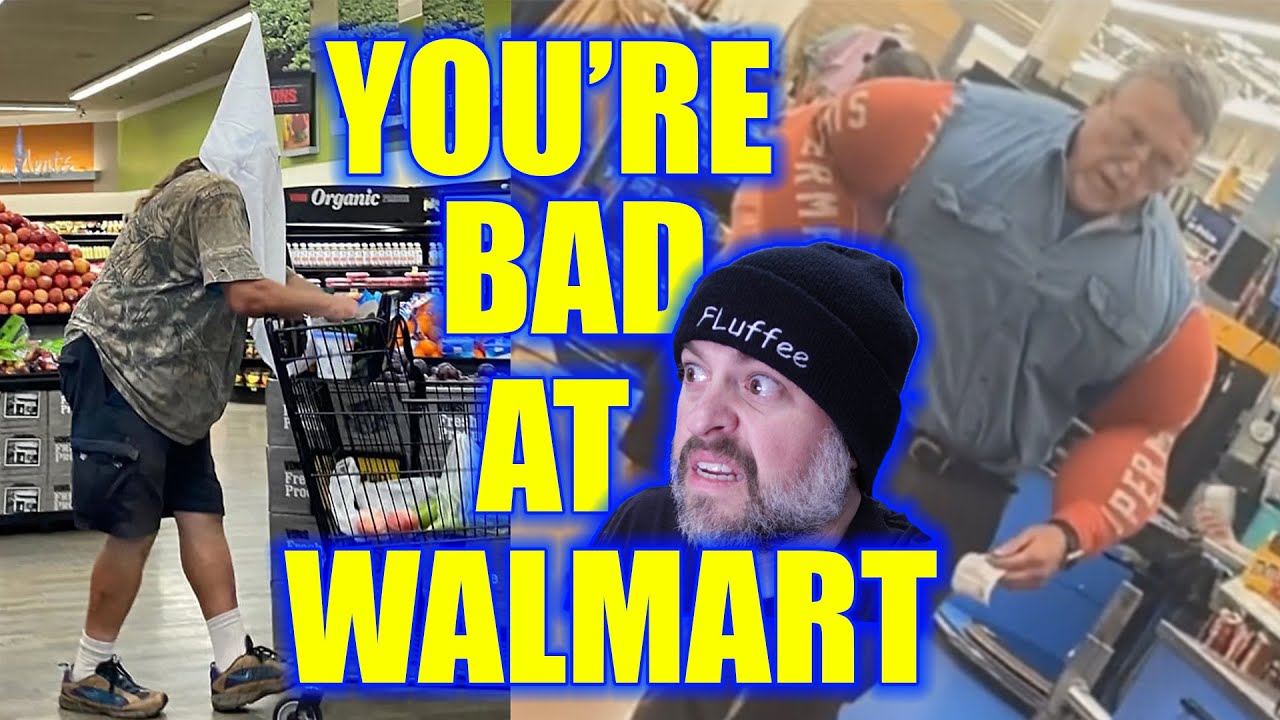 You're Bad at Walmart! #69
