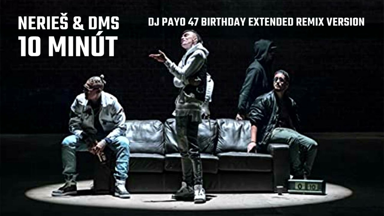 NERIES, DMS -10 MINUT (DJ PAYO 47 BIRTHDAY EXTENDED REMIX VERSION)