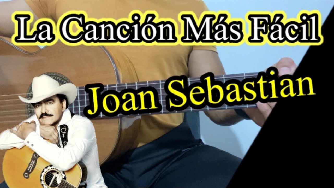 La canci&oacute;n mas f&aacute;cil de Joan Sebastian | LA TIENES QUE APRENDER